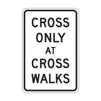 R9-2 - Cross Only At Crosswalks Signs