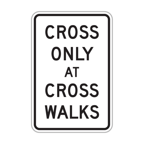 R9-2 - Cross Only At Crosswalks Signs