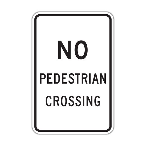R9-3a - No Pedestrian Crossing Signs