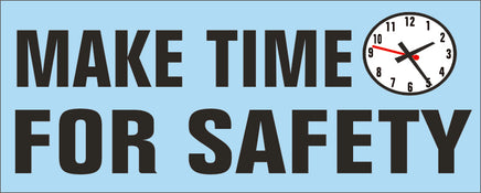 Make Time For Safety - Safety Banner | SBL-416
