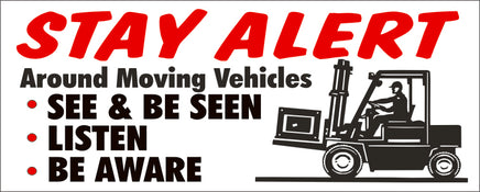 Stay Alert Around Moving Vehicles See Be Seen - Safety Banner | SBL-420