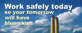 Work Safely Today So Your Tomorrow Will Have Blue Skies | SBL-431
