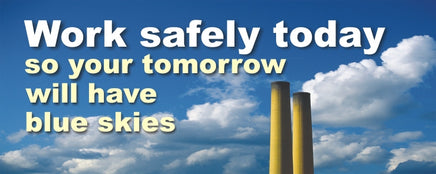Work Safely Today So Your Tomorrow Will Have Blue Skies | SBL-431
