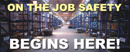 On The Job Safety Begins Here - Safety Banner | SBL-432