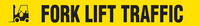 Message Floor Tape - FORK LIFT TRAFFIC (3" x 54')