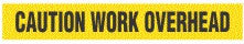 Caution Work Overhead Barricade Tape - 3 Mil - 3"x1000' | BT4055