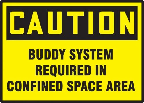Osha Caution Safety Label: Buddy System Required In Confined Space Area