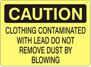 Caution Clothing Contaminated By Lead Do Not Remove Dust Signs | C-0818