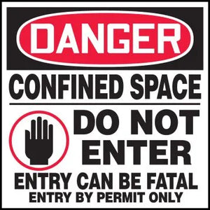 Osha Danger Safety Labels: Confined Space - Do Not Enter - Entry Can Be Fatal - Entry By Permit Only