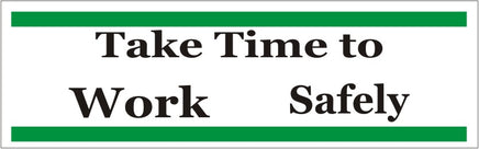 Take Time To Work Safely  - Safety Banner| SB-349