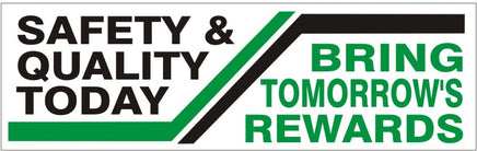 Safety & Quality Today Bring Tomorrows Rewards - Safety Banner SB-354