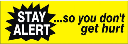 Stay Alert So Don't Get Hurt - Safety Banner | SBL-364