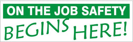 On The Job Safety  Begins Here - Safety Banner | SBL-401