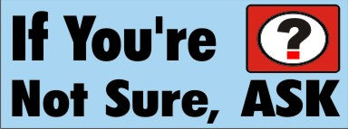 If Your Not Sure Ask - Safety Banner | SB-411