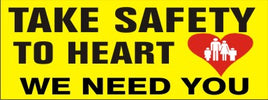 Take Safety To Heart We Need You - Safety Banner | SBL-422