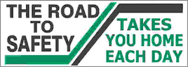 The Road To Safety Takes You Home Each Day - Safety Banner | SB-453