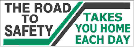 The Road To Safety Takes You Home Each Day - Safety Banner | SB-453