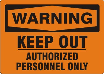 Warning Keep Out Authorized Personnel Only Signs | W-9660