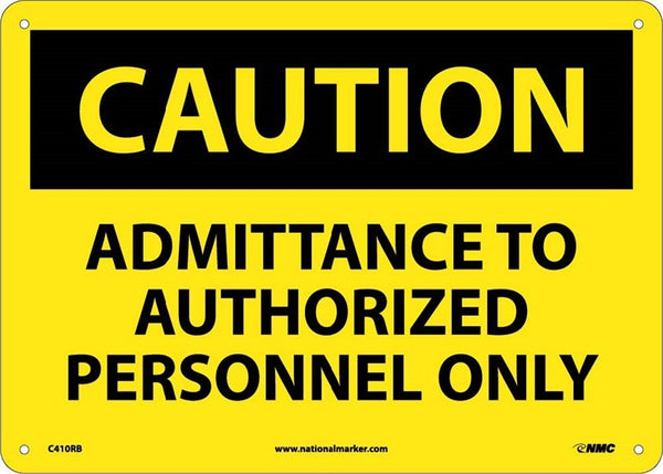CAUTION, ADMITTANCE TO AUTHORIZED PERSONNEL ONLY, 10X14, RIGID PLASTIC