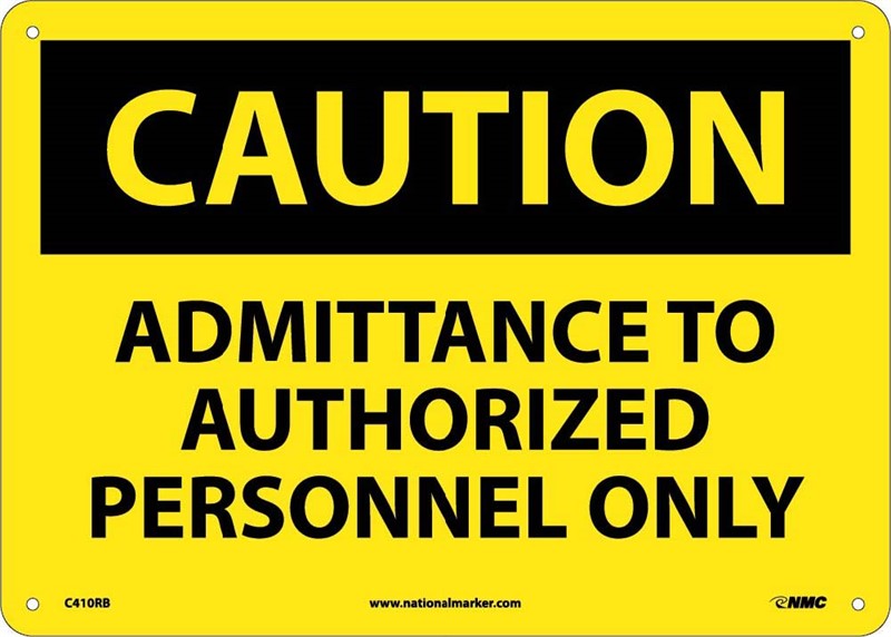 CAUTION, ADMITTANCE TO AUTHORIZED PERSONNEL ONLY, 10X14, PS VINYL
