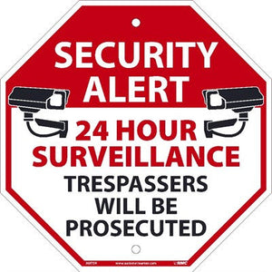 OCTAGON SIGN, 12X12, .040 ALUM, SECURITY ALERT 24 HOUR SURVEILLANCE TRESSPASSERS WILL BE PROSECUTED