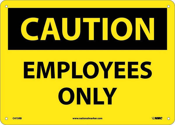 CAUTION, EMPLOYEES ONLY, 10X14, .040 ALUM