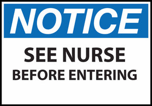 Notice See Nurse Before Entering Eco Health Safety Signs Available In Different Sizes and Materials