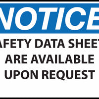 Notice Safety Data Sheets Are Available Upon Request Eco Health Safety Signs Available In Different Sizes and Materials