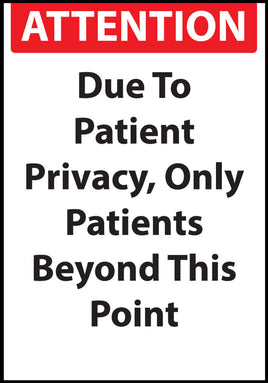 Attention Due To Patient Privacy Only Patients Beyond This Point Eco Health Safety Signs Available In Different Sizes and Materials