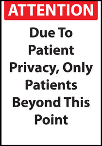 Attention Due To Patient Privacy Only Patients Beyond This Point Eco Health Safety Signs Available In Different Sizes and Materials