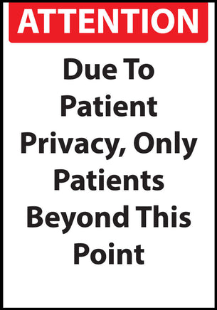 Attention Due To Patient Privacy Only Patients Beyond This Point Eco Health Safety Signs Available In Different Sizes and Materials