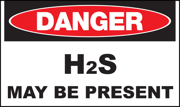 H2S May Be Present Eco Danger Signs Available In Different Sizes and Materials