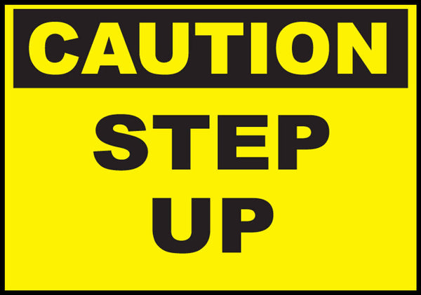 Step Up Eco Caution Signs Available In Different Sizes and Materials