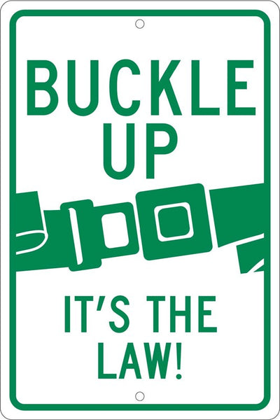 BUCKLE UP (GRAPHIC) IT'S THE LAW!, 18X12, .080 HIP REF ALUM