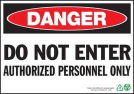 Danger Do Not Enter Authorized Personnel Only Eco Danger Signs Available In Different Sizes and Materials
