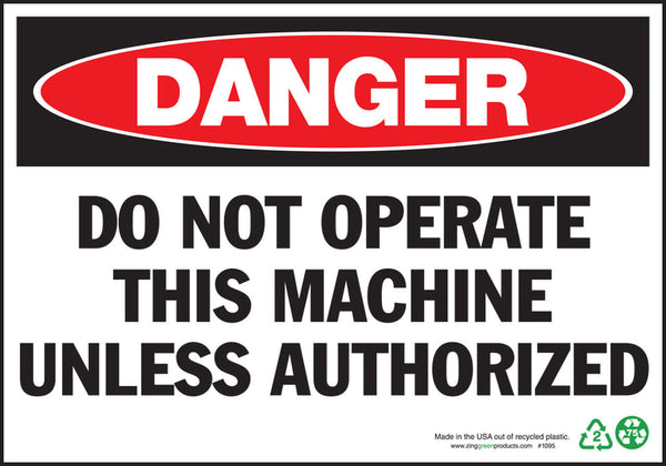 Danger Do Not Operate This Machine Eco Danger Signs Available In Different Sizes and Materials