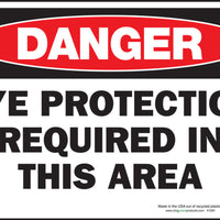Danger Eye Protection Required In This Area Eco Danger Signs Available In Different Sizes and Materials