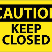 CAUTION, KEEP CLOSED, 3X5, PS VINYL, 5/PK