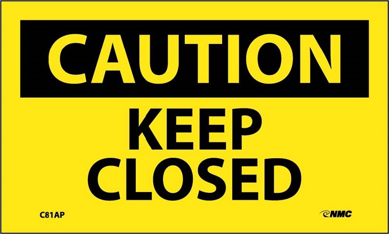 CAUTION, KEEP CLOSED, 3X5, PS VINYL, 5/PK