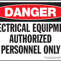 Danger Electrical Equipment Authorized Personnel Only Eco Danger Signs Available In Different Sizes and Materials