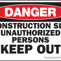 Danger Construction Site Unauthorized Persons Keep Out Eco Danger Signs Available In Different Sizes and Materials