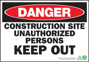 Danger Construction Site Unauthorized Persons Keep Out Eco Danger Signs Available In Different Sizes and Materials