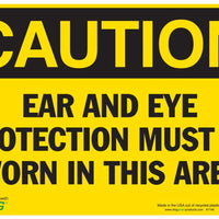 Ear and Eye Protection Must Be Worn In This Area Eco Caution Signs Available In Different Sizes and Materials