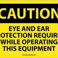 CAUTION, EYE AND EAR PROTECTION REQUIRED WHILE OPERATING THIS EQUIPMENT, 10X14, .040 ALUM