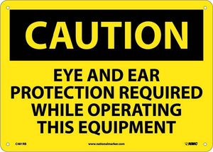 CAUTION, EYE AND EAR PROTECTION REQUIRED WHILE OPERATING THIS EQUIPMENT, 10X14, RIGID PLASTIC