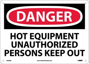 DANGER, HOT EQUIPMENT UNAUTHORIZED PERSONS KEEP OUT, 10X14, .040 ALUM
