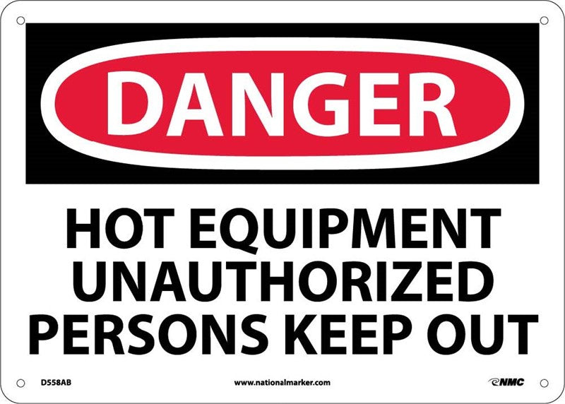 DANGER, HOT EQUIPMENT UNAUTHORIZED PERSONS KEEP OUT, 10X14, .040 ALUM