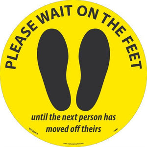 WALK ON - SMOOTH, PLEASE WAIT ON THE FEET, FLOOR SIGN, 8 IN DIA., BLK/YELLOW, NON-SKID SMOOTH ADHESIVE BACKED VINYL,