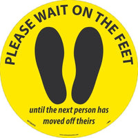 TEXWALK, PLEASE WAIT ON THE FEET, 8 IN DIA., BLK/YELLOW, REMOVABLE ADHESIVE BACKED, SLIP-RESISTANT FLOOR SIGN