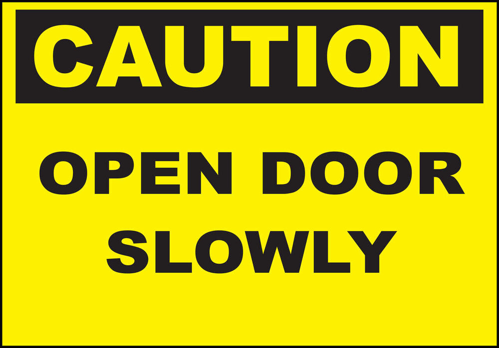 Open Door Slowly Eco Caution Signs Available In Different Sizes and Materials
